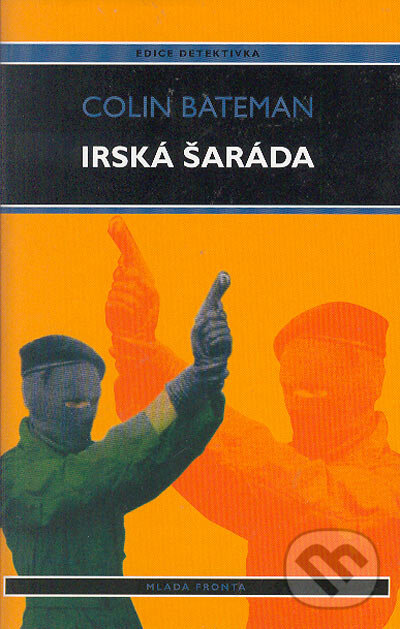 Kniha: Irská šaráda (Colin Bateman). Mladá fronta, 2004 Kniha: Irská šaráda (Colin Bateman). Mladá fronta, 2004