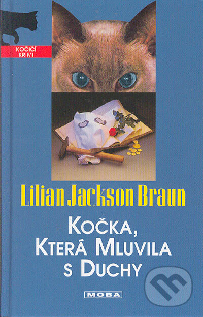 Kniha: Kočka, která mluvila s duchy (Lilian Jackson Braun). Moba, 2005 Kniha: Kočka, která mluvila s duchy (Lilian Jackson Braun). Moba, 2005