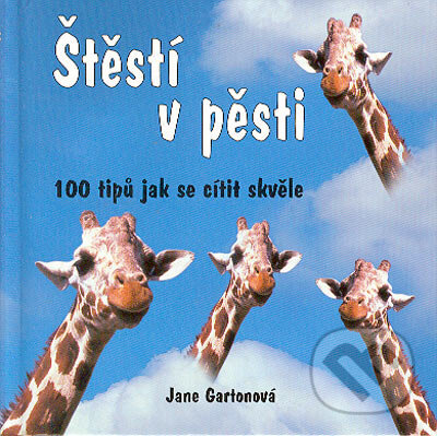 Kniha: Štěstí v pěsti (Jane Gartonová). Metafora, 2005 Kniha: Štěstí v pěsti (Jane Gartonová). Metafora, 2005