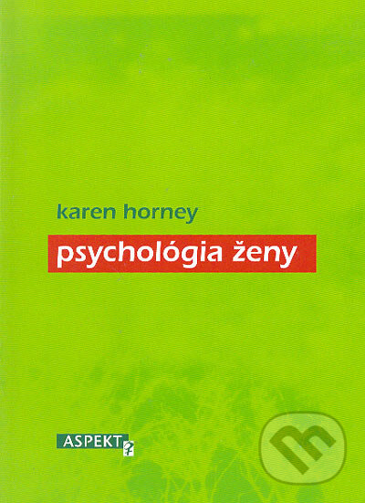 Kniha: Psychológia ženy (Karen Horney). Aspekt, 2002 Kniha: Psychológia ženy (Karen Horney). Aspekt, 2002