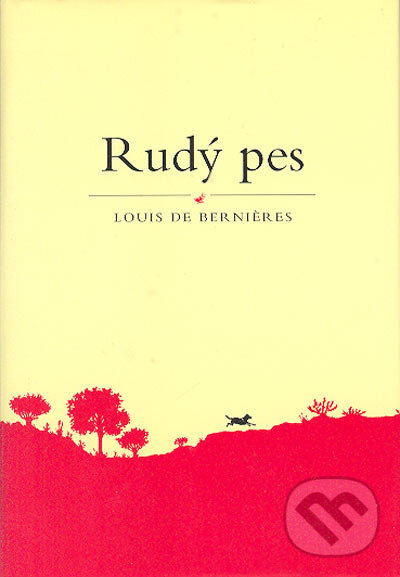 Kniha: Rudý pes (Louis de Bernières). BB/art, 2002 Kniha: Rudý pes (Louis de Bernières). BB/art, 2002