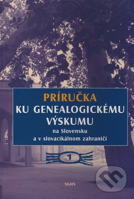 Kniha: Príručka ku genealogickému výskumu na Slovensku a v slovacikálnom zahraničí (Autorský kolektív). Slovenská genealogicko-heraldická spoločnosť, 2005 Kniha: Príručka ku genealogickému výskumu na Slovensku a v slovacikálnom zahraničí (Autorský kolektív). Slovenská genealogicko-heraldická spoločnosť, 2005
