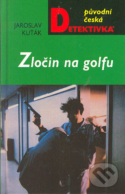 Kniha: Zločin na golfu (Jaroslav Kuťák). Moba, 2005 Kniha: Zločin na golfu (Jaroslav Kuťák). Moba, 2005