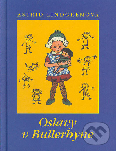 Kniha: Oslavy v Bullerbyne (Astrid Lindgren). Slovart, 2004 Kniha: Oslavy v Bullerbyne (Astrid Lindgren). Slovart, 2004