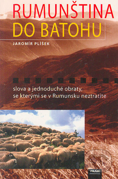 Kniha: Rumunština do batohu (Jaromír Plísek). Práh, 2007 Kniha: Rumunština do batohu (Jaromír Plísek). Práh, 2007