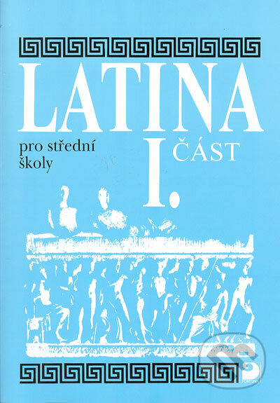 Kniha: Latina pro střední školy (1. část) (Vlasta Seinerová). Fortuna, 2002 Kniha: Latina pro střední školy (1. část) (Vlasta Seinerová). Fortuna, 2002