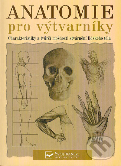 Kniha: Anatomie pro výtvarníky (Tom Flint). Svojtka&Co., 2005 Kniha: Anatomie pro výtvarníky (Tom Flint). Svojtka&Co., 2005
