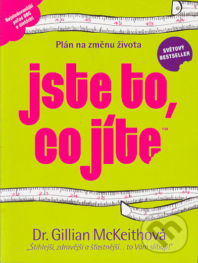 Kniha: Jste to, co jíte (Gillian McKeithová). BETA - Dobrovský, 2005 Kniha: Jste to, co jíte (Gillian McKeithová). BETA - Dobrovský, 2005
