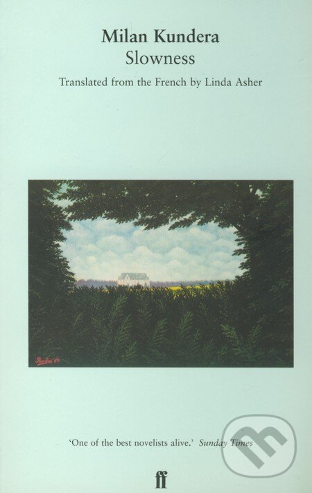 Kniha: Slowness (Milan Kundera). Faber and Faber, 1996 Kniha: Slowness (Milan Kundera). Faber and Faber, 1996