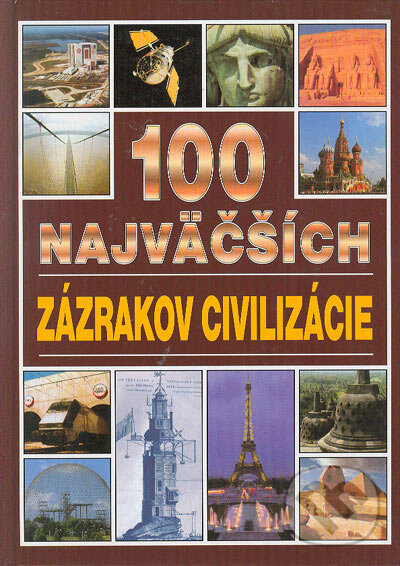 Kniha: 100 najväčších zázrakov civilizácie (Patricia Sechi-Johnsová). Timy Partners, 1998 Kniha: 100 najväčších zázrakov civilizácie (Patricia Sechi-Johnsová). Timy Partners, 1998