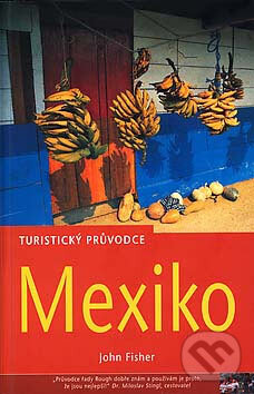 Kniha: Mexiko (John Fisher). Jota, 2003 Kniha: Mexiko (John Fisher). Jota, 2003