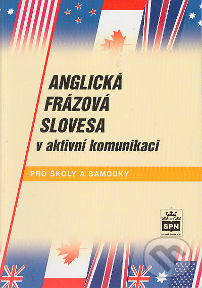 Kniha: Anglická frázová slovesa v aktivní komunikaci (Jiří Kostečka). Státní pedagogické nakladatelství, 2004 Kniha: Anglická frázová slovesa v aktivní komunikaci (Jiří Kostečka). Státní pedagogické nakladatelství, 2004