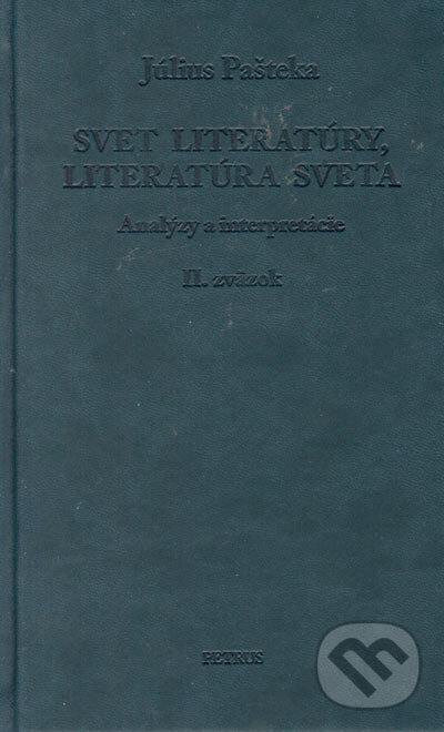 Kniha: Svet literatúry, literatúra sveta II (Július Pašteka). Petrus, 2005 Kniha: Svet literatúry, literatúra sveta II (Július Pašteka). Petrus, 2005