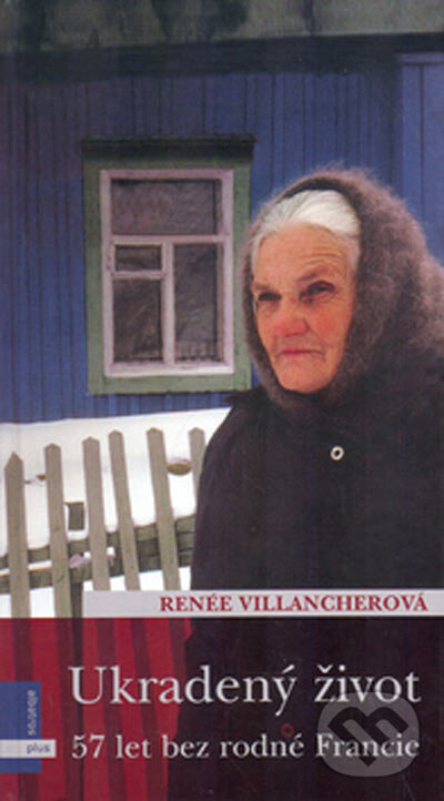Kniha: Ukradený život (Renée Villancherová). Albatros CZ, 2005 Kniha: Ukradený život (Renée Villancherová). Albatros CZ, 2005