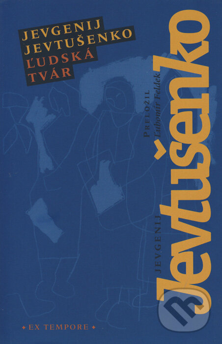 Kniha: Ľudská tvár (Jevgenij Jevtušenko). EX TEMPORE, 2007 Kniha: Ľudská tvár (Jevgenij Jevtušenko). EX TEMPORE, 2007