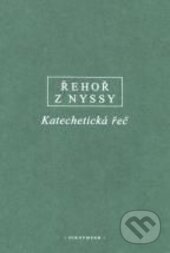 Kniha: Katechetická řeč (Řehoř z Nyssy). OIKOYMENH, 2015 Kniha: Katechetická řeč (Řehoř z Nyssy). OIKOYMENH, 2015