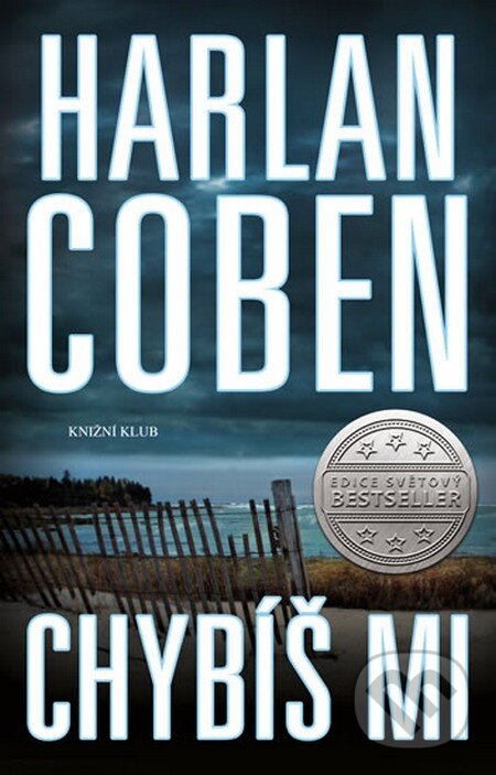 Kniha: Chybíš mi (Harlan Coben). Knižní klub, 2015 Kniha: Chybíš mi (Harlan Coben). Knižní klub, 2015
