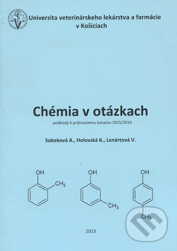 Kniha: Chémia v otázkach (Autorský kolektiv). Univerzita veterinárneho lekárstva v Košiciach, 2013 Kniha: Chémia v otázkach (Autorský kolektiv). Univerzita veterinárneho lekárstva v Košiciach, 2013