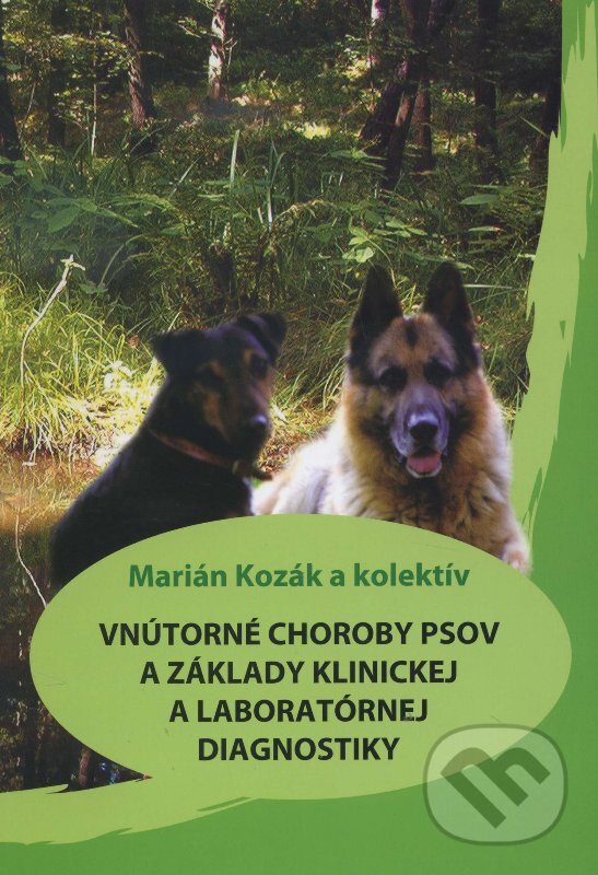 Vnútorné choroby psov a základy klinickej a laboratórnej diagnostiky - Marián Kozák a kolektív, Univerzita veterinárneho lekárstva v Košiciach, 2015