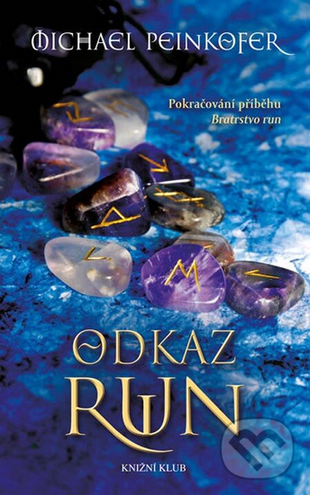 Kniha: Odkaz run (Michael Peinkofer). Knižní klub, 2015 Kniha: Odkaz run (Michael Peinkofer). Knižní klub, 2015