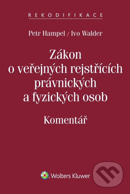 E-kniha: Zákon o veřejných rejstřících. Komentář (Ivo Walder a Petr Hampel). Wolters Kluwer, 2015 E-kniha: Zákon o veřejných rejstřících. Komentář (Ivo Walder a Petr Hampel). Wolters Kluwer, 2015