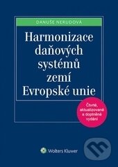Kniha: Harmonizace daňových systémů zemí Evropské unie (Danuše Nerudová). Wolters Kluwer ČR, 2015 Kniha: Harmonizace daňových systémů zemí Evropské unie (Danuše Nerudová). Wolters Kluwer ČR, 2015