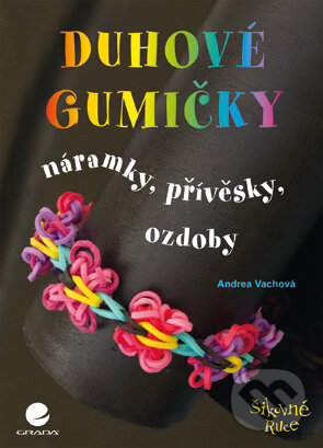 E-kniha: Duhové gumičky (Jan Zrzavecký). Grada, 2015 E-kniha: Duhové gumičky (Jan Zrzavecký). Grada, 2015