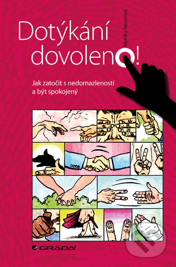 E-kniha: Dotýkání dovoleno! (Monika Nevolová). Grada, 2015 E-kniha: Dotýkání dovoleno! (Monika Nevolová). Grada, 2015
