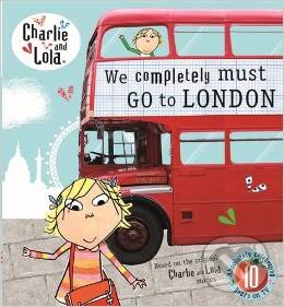 Kniha: We Completely Must Go to London (Lauren Child). Puffin Books, 2015 Kniha: We Completely Must Go to London (Lauren Child). Puffin Books, 2015