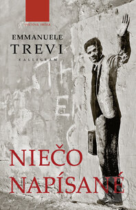 Kniha: Niečo napísané (Emmanuele Trevi). Kalligram, 2015 Kniha: Niečo napísané (Emmanuele Trevi). Kalligram, 2015