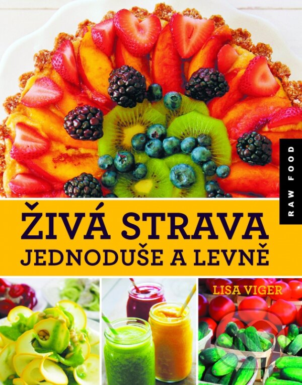 Kniha: Živá strava jednoduše a levně (Lisa Viger). Synergie, 2015 Kniha: Živá strava jednoduše a levně (Lisa Viger). Synergie, 2015