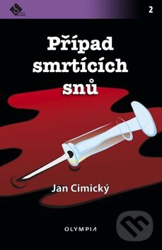 Kniha: Případ smrtících snů (Jan Cimický). Olympia, 2015 Kniha: Případ smrtících snů (Jan Cimický). Olympia, 2015