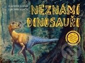 Kniha: Neznámí dinosauři (Vladimír Socha). Mladá fronta, 2015 Kniha: Neznámí dinosauři (Vladimír Socha). Mladá fronta, 2015