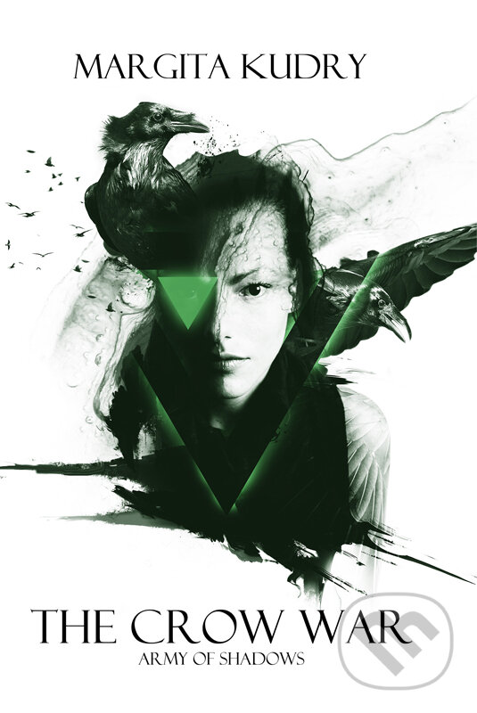 E-kniha: The Crow War - Army of Shadows (Margita Kudry). Margita Kudryova E-kniha: The Crow War - Army of Shadows (Margita Kudry). Margita Kudryova