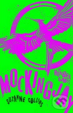 Kniha: Mockingjay (Suzanne Collins). Scholastic, 2014 Kniha: Mockingjay (Suzanne Collins). Scholastic, 2014