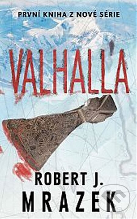Kniha: Valhalla (Robert J. Mrazek). Talpress, 2015 Kniha: Valhalla (Robert J. Mrazek). Talpress, 2015