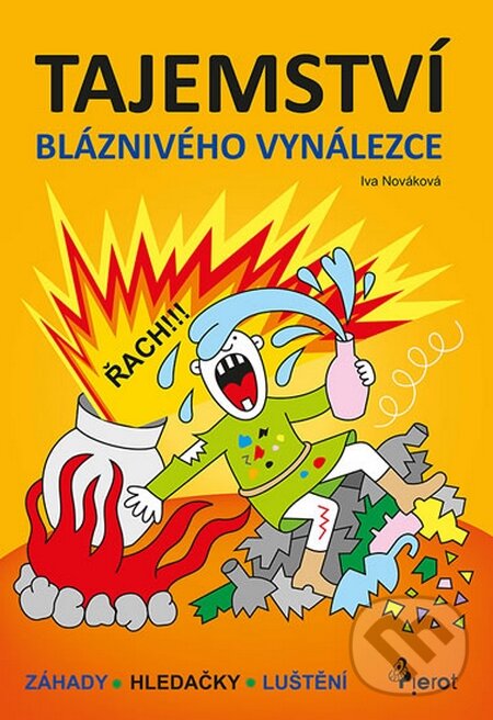 Kniha: Tajemství bláznivého vynálezce (Iva Nováková). Pierot, 2015 Kniha: Tajemství bláznivého vynálezce (Iva Nováková). Pierot, 2015