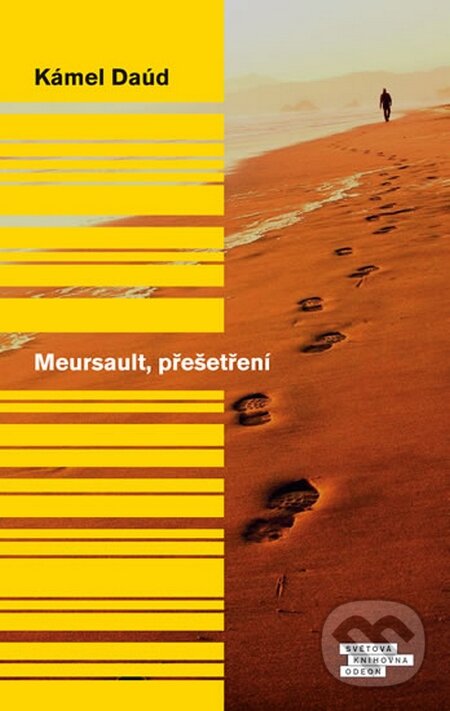 Kniha: Meursault, přešetření (Kamel Daoud). Odeon CZ, 2015 Kniha: Meursault, přešetření (Kamel Daoud). Odeon CZ, 2015
