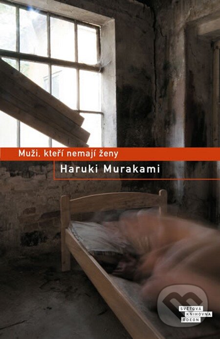 Kniha: Muži, kteří nemají ženy (Haruki Murakami). Odeon CZ, 2015 Kniha: Muži, kteří nemají ženy (Haruki Murakami). Odeon CZ, 2015