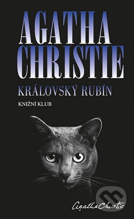 Kniha: Královský rubín (Agatha Christie). Knižní klub, 2015 Kniha: Královský rubín (Agatha Christie). Knižní klub, 2015