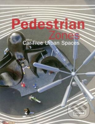 Kniha: Pedestrian Zones (Chris van Uffelen). Braun, 2015 Kniha: Pedestrian Zones (Chris van Uffelen). Braun, 2015