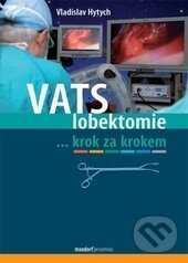 Kniha: VATS lobektomie (Vladislav Hytych). Maxdorf, 2015 Kniha: VATS lobektomie (Vladislav Hytych). Maxdorf, 2015