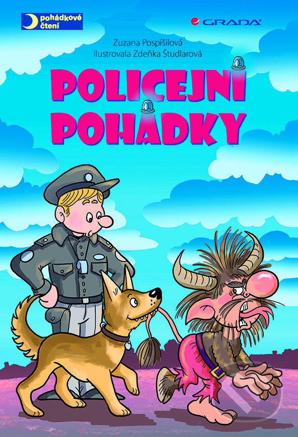 E-kniha: Policejní pohádky (Zdeňka Študlarová a Zuzana Pospíšilová). Grada, 2015 E-kniha: Policejní pohádky (Zdeňka Študlarová a Zuzana Pospíšilová). Grada, 2015