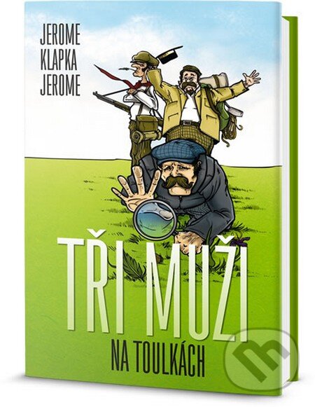 Kniha: Tři muži na toulkách (Jerome Klapka Jerome). Edice knihy Omega, 2014 Kniha: Tři muži na toulkách (Jerome Klapka Jerome). Edice knihy Omega, 2014