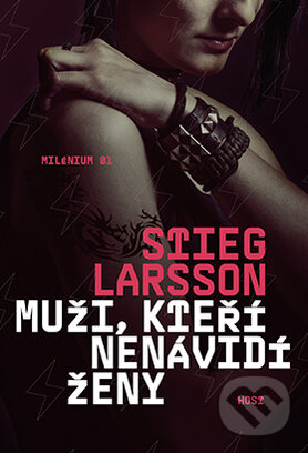Kniha: Muži, kteří nenávidí ženy (Stieg Larsson). Host, 2015 Kniha: Muži, kteří nenávidí ženy (Stieg Larsson). Host, 2015