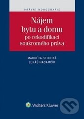 Kniha: Nájem bytu a domu po rekodifikaci soukromého práva (Lukáš Hadamčík a Markéta Selucká). Wolters Kluwer ČR, 2015 Kniha: Nájem bytu a domu po rekodifikaci soukromého práva (Lukáš Hadamčík a Markéta Selucká). Wolters Kluwer ČR, 2015
