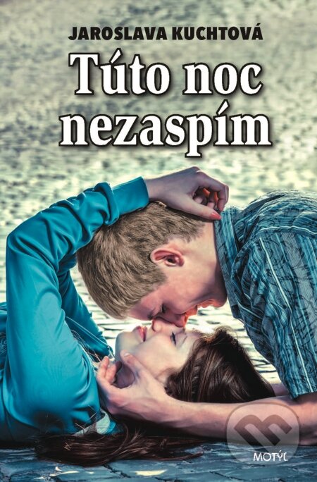 E-kniha: Túto noc nezaspím (Jaroslava Kuchtová). Motýľ, 2015 E-kniha: Túto noc nezaspím (Jaroslava Kuchtová). Motýľ, 2015