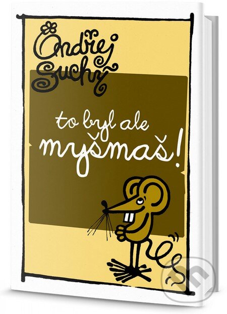 Kniha: To je ale myšmaš (Ondřej Suchý). Edice knihy Omega, 2015 Kniha: To je ale myšmaš (Ondřej Suchý). Edice knihy Omega, 2015