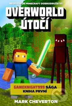 Kniha: Overworld útočí (Mark Cheverton). Epocha, 2015 Kniha: Overworld útočí (Mark Cheverton). Epocha, 2015