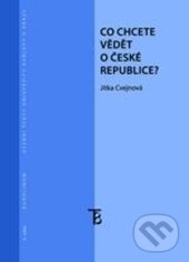 Kniha: Co chcete vědět o České republice (Jitka Cvejnová). Karolinum, 2015 Kniha: Co chcete vědět o České republice (Jitka Cvejnová). Karolinum, 2015